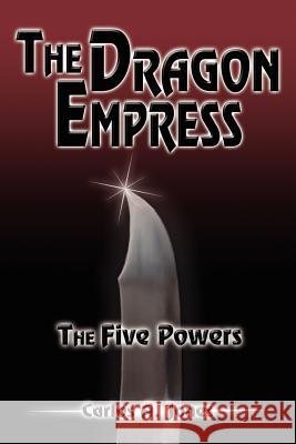The Dragon Empress Carlos A. Jones 9781420881882 Authorhouse - książka