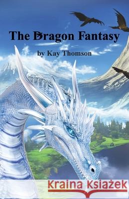 The Dragon Fantasy Kay Thomson 9781662958687 Gatekeeper Press - książka