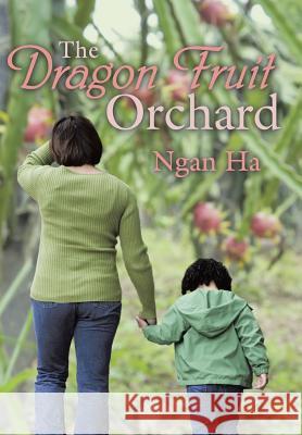 The Dragon Fruit Orchard Ngan Ha 9781452521930 Balboa Press - książka