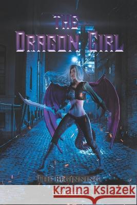 The Dragon Girl: The Beginning Steven Wood Darkhunter25 9781685369941 Westwood Books Publishing - książka