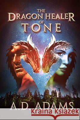 The Dragon Healer of Tone A. D. Adams 9781500557744 Createspace - książka