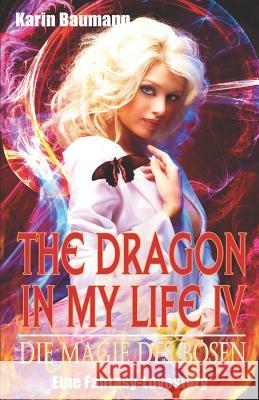 The Dragon in My Life - Die Magie Des B Karin Baumann 9781790747337 Independently Published - książka