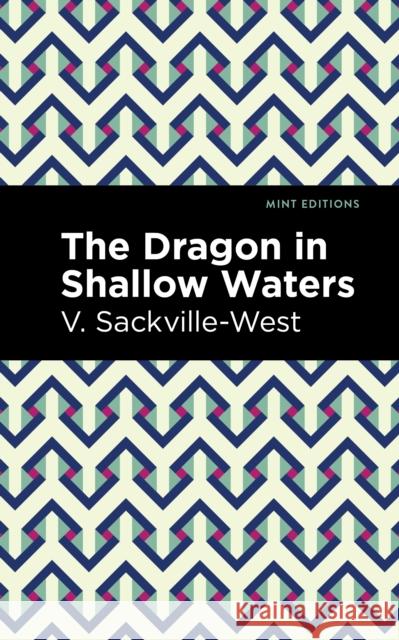 The Dragon in Shallow Waters V. Sackville-West Mint Editions 9781513135519 Mint Editions - książka