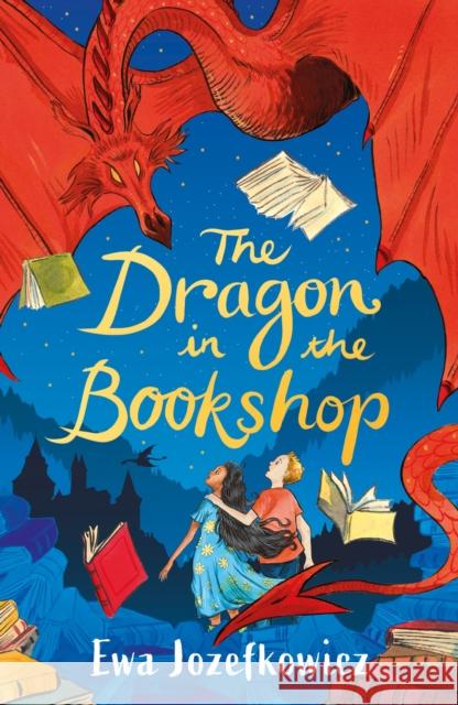 The Dragon in the Bookshop Ewa Jozefkowicz 9781801109208 Bloomsbury Publishing PLC - książka