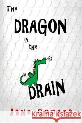 The Dragon in the Drain Jane Cooper 9781530990344 Createspace Independent Publishing Platform - książka