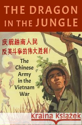 The Dragon in the Jungle: The Chinese Army in the Vietnam War Xiao-Bing Li 9780190681616 Oxford University Press, USA - książka