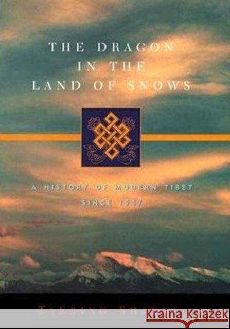 The Dragon in the Land of Snows: A History of Modern Tibet Since 1947 Tsering                                  Tsering Shakya 9780231118149 Columbia University Press - książka
