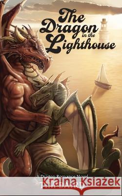 The Dragon in the Lighthouse Tim Baird Jamie Noble Frier Daniel A Willis 9781088038956 Tim Baird - książka