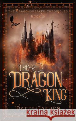 The Dragon King Patty Jansen 9781925841909 Capricornica Publications - książka