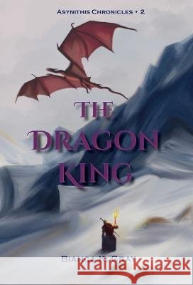 The Dragon King: Book 2 Gray, Bianca K. 9798985904659 Bianca K. Gray - książka