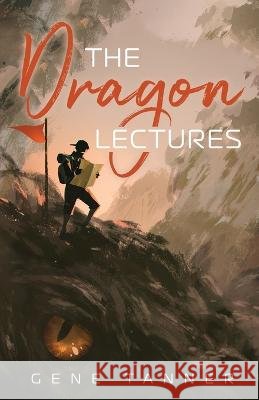 The Dragon Lectures Gene Tanner 9798887382296 Trilogy Christian Publishing - książka