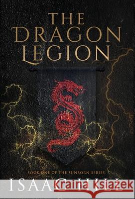 The Dragon Legion Isaac Hill 9781738298426 Ee Hill Publishing - książka