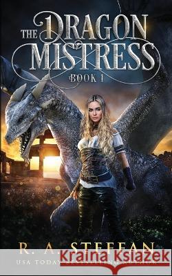 The Dragon Mistress: Book 1 R a Steffan   9781955073547 Otherlove Publishing, LLC - książka