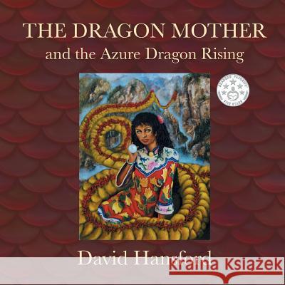 The Dragon Mother: and the Azure Dragon Rising Hansford, David 9780996345880 Hillhelen Group LLC - książka