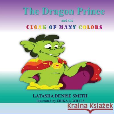 The Dragon Prince: and the Cloak of Many Colors Willis, Erika L. 9781530367818 Createspace Independent Publishing Platform - książka