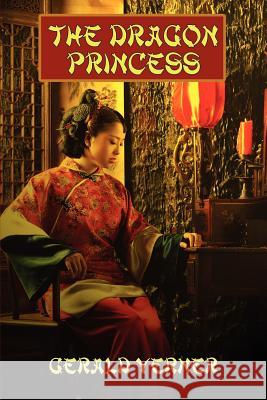 The Dragon Princess: A Novel of Adventure Verner, Gerald 9781434435453 Borgo Press - książka
