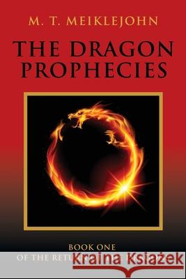 The Dragon Prophecies M. T. Meiklejohn 9781958892763 Booklocker.com - książka