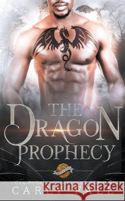 The Dragon Prophecy Carly Fall 9781393915836 Westward Publishing - książka