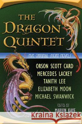 The Dragon Quintet: Five Original Short Novels Kaye, Marvin 9780765311368 Tor Books - książka