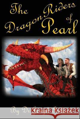 The Dragon Riders of Pearl Joseph Ireland Emily Ireland Karlie Ireland 9780648494140 Dr Joe - książka