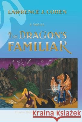 The Dragon's Familiar Lawrence J. Cohen 9780595634309 GLOBAL AUTHORS PUBLISHERS - książka