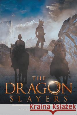 The Dragon Slayers Gabriel V. Hall 9781682131534 Page Publishing, Inc. - książka
