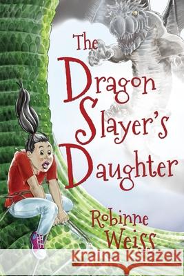 The Dragon Slayer's Daughter Robinne L. Weiss 9780473432584 Sandfly Books - książka