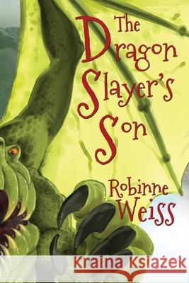 The Dragon Slayer's Son Robinne L. Weiss 9780473388577 Robinne Weiss - książka