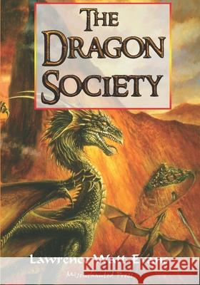 The Dragon Society Lawrence Watt-Evans 9781619910300 Misenchanted Press - książka