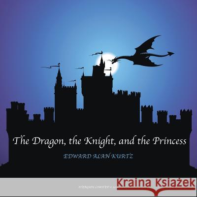 The Dragon, the Knight, and the Princess Edward Alan Kurtz   9781910370797 Stergiou Limited - książka