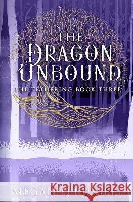 The Dragon Unbound Megan O'Russell 9781733649490 Ink Worlds Press - książka