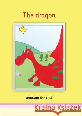 The dragon: weebee Book 13 Ruth Price-Mohr 9781913946326 Crossbridge Books - książka