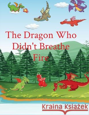 The Dragon Who Didn't Breathe Fire Monica Venturi 9780645341102 Monica Venturi - książka