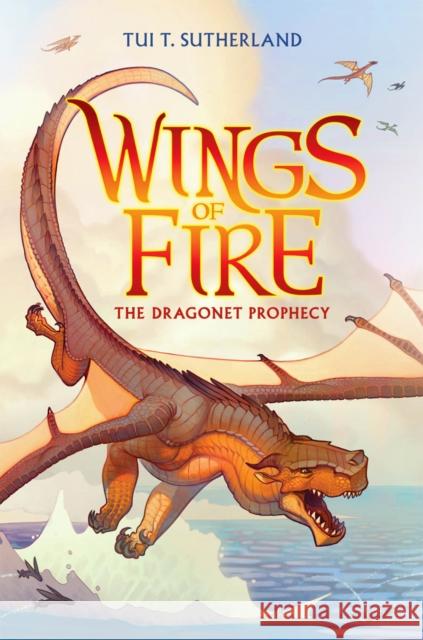 The Dragonet Prophecy (Wings of Fire #1): Volume 1 Sutherland, Tui T. 9780545349185 Scholastic Press - książka