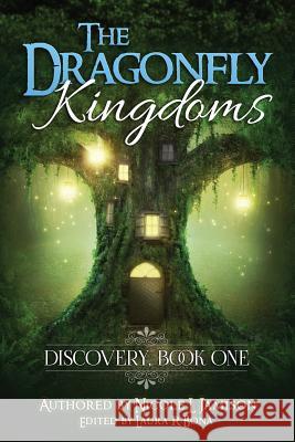 The Dragonfly Kingdoms: Discovery: Book One Nicole L. Jamison Laura R. Bona 9781493648863 Createspace - książka