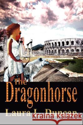 The Dragonhorse Laura L. Duncan 9780595344529 iUniverse - książka