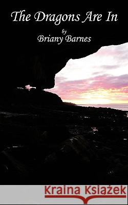 The Dragons Are in Barnes, Briany 9781449076153 Authorhouse - książka