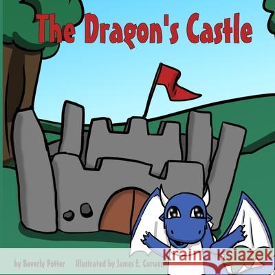 The Dragon's Castle James E. Curwen Beverly Potter 9781707921126 Independently Published - książka