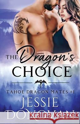 The Dragon's Choice Jessie Donovan 9781944776046 Mythical Lake Press, LLC - książka