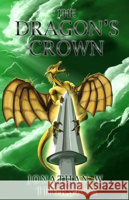 The Dragon's Crown Jonathan W. Thurston 9781945247040 Thurston Howl Publications - książka