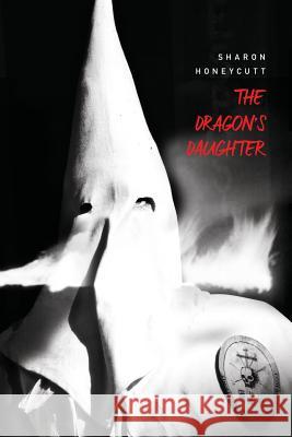 The Dragon's Daughter Sharon Honeycutt 9780692244227 Yellow Daisies Publishing - książka
