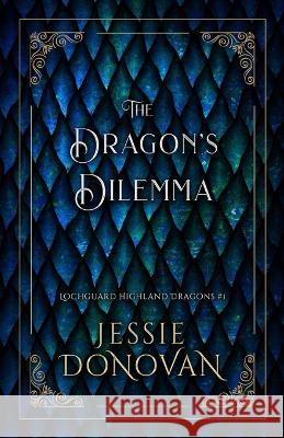The Dragon's Dilemma Jessie Donovan   9781944776879 Mythical Lake Press - książka