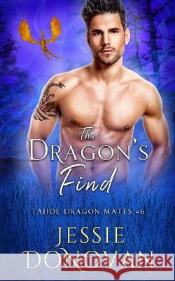 The Dragon's Find Jessie Donovan   9781944776695 Mythical Lake Press - książka