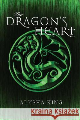 The Dragon's Heart Alysha King 9780648500322 Alysha Khokhar - książka