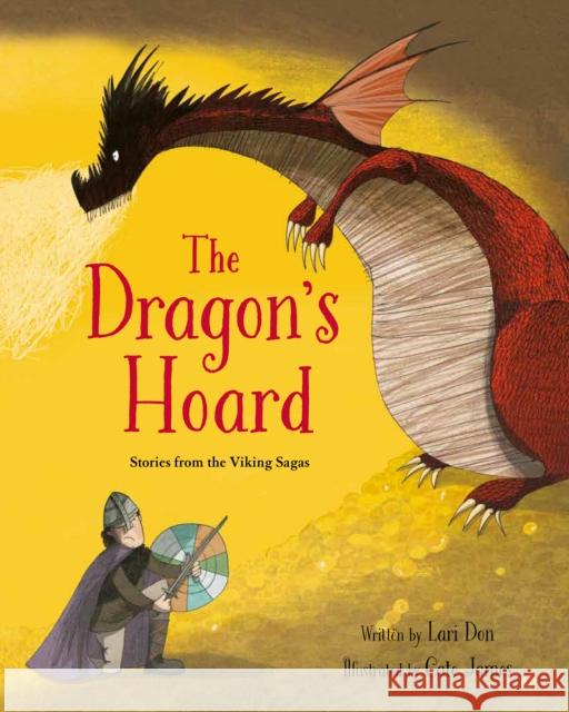 The Dragon's Hoard: Stories from the Viking Sagas Don, Lari 9781847806826 Frances Lincoln Publishers Ltd - książka