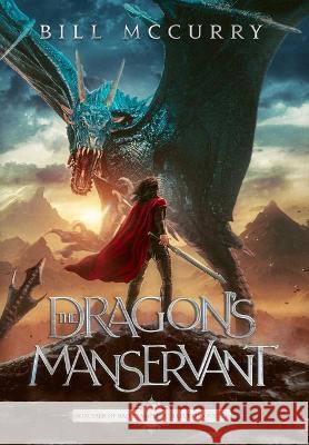 The Dragon's Manservant Bill McCurry   9798987890738 Infinite Monkeys Publishing - książka