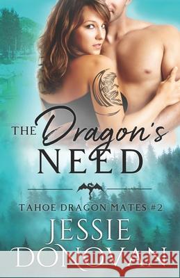 The Dragon's Need Jessie Donovan 9781944776121 Mythical Lake Press - książka