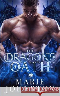The Dragon's Oath Marie Johnston   9781951067465 Le Publishing - książka