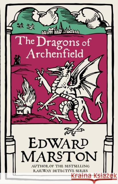 The Dragons of Archenfield: An action-packed medieval mystery from the bestselling author Edward (Author) Marston 9780749025748 Allison & Busby - książka
