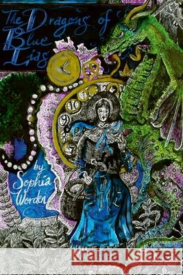 The Dragons of Blue Lias: Part II of The Valerian Trilogy Sophia Worden 9781446138212 Lulu.com - książka